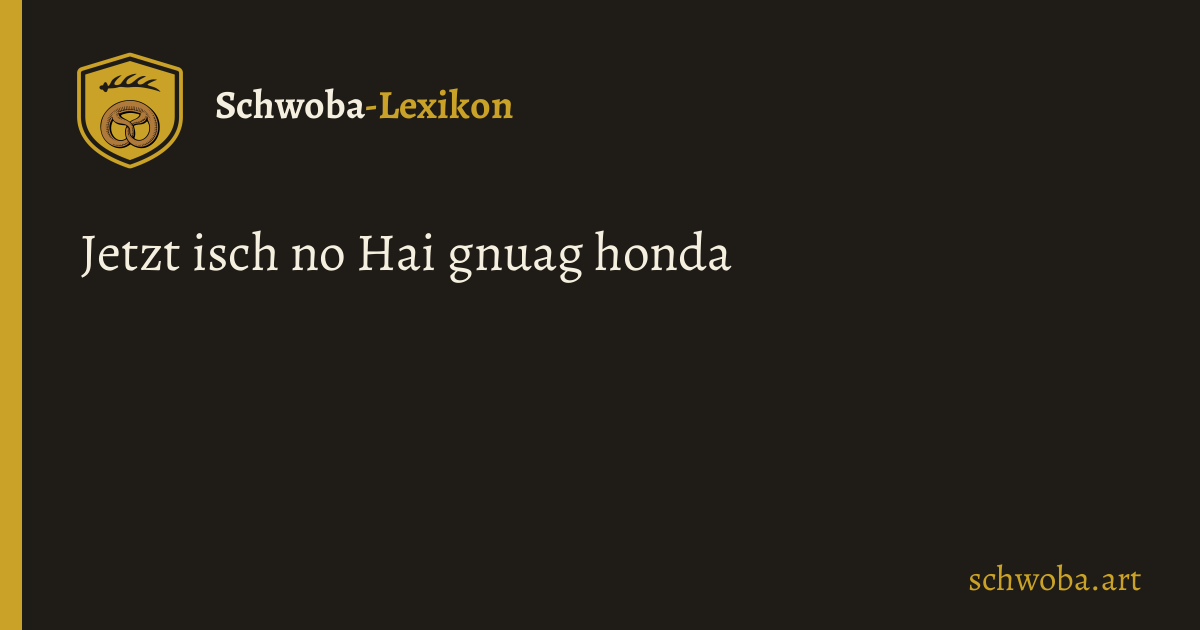Grafik: Jetzt isch no Hai gnuag honda