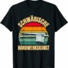 Schwäbische Handwerkskunst T-Shirt