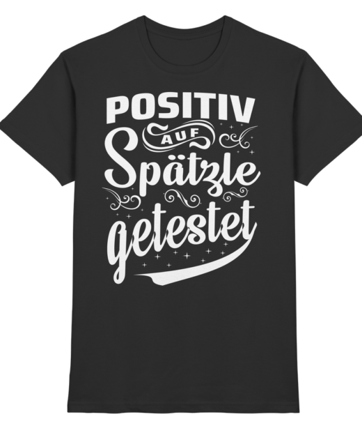 Positiv auf Spätzle getestet - T-Shirt